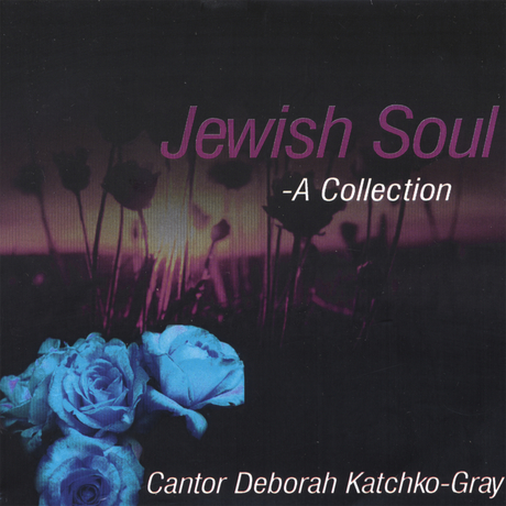 Jewish Soul by Cantor Deborah Katchko-Gray